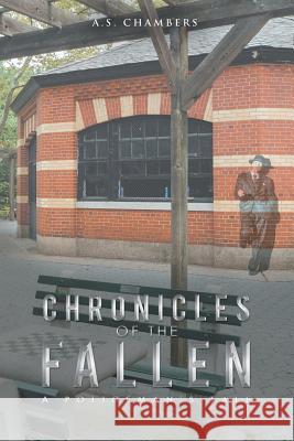 Chronicles of the Fallen: A Policeman's Tale A S Chambers 9781480848238 Archway Publishing - książka