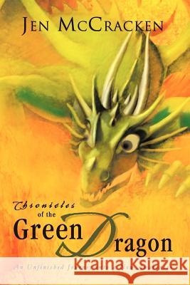 Chronicles of the Green Dragon: An Unfinished Journey Into a New Awareness McCracken, Jen 9781452502618 Balboa Press - książka