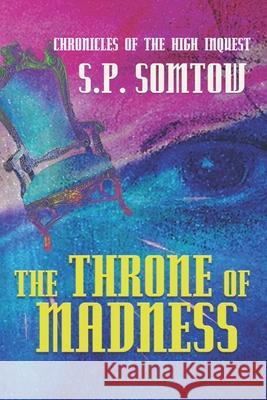 Chronicles of the High Inquest: The Throne of Madness Sp Somtow 9781940999562 Diplodocus Press - książka