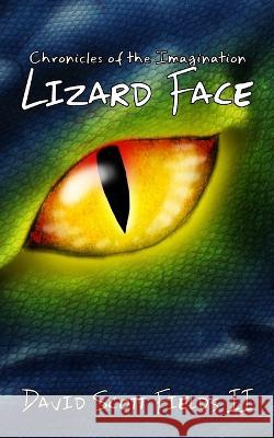 Chronicles of the Imagination - Lizard Face David Scott, II Fields 9781945995064 Thrive Christian Press - książka