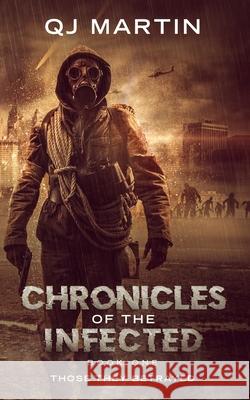 Chronicles of the Infected: Those They Betrayed Qj Martin 9781099291104 Independently Published - książka