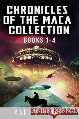 Chronicles Of The Maca Collection - Books 1-4 Mari Collier   9784824172785 Next Chapter - książka