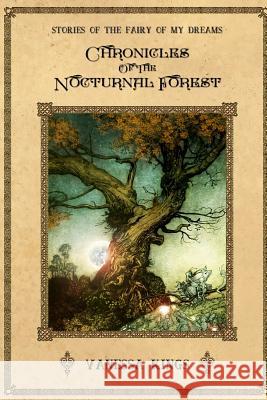 Chronicles of the Nocturnal Forest: Stories of the fairy of my dreams Marchi, Renzo 9781497356955 Createspace - książka