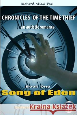 CHRONICLES OF THE TIME THIEF - Song of Eden: an autistic romance Poe, Richard Allan 9781999488611 Aspergian Nation Publishing - książka