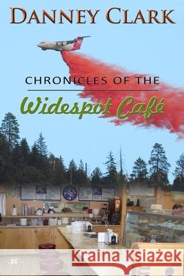 Chronicles of the Widespot Cafe' Danney F. Clark 9781496101839 Createspace - książka
