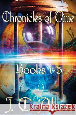 Chronicles of Time Trilogy: Books 1-3 J. C. Allen Shirley Hicks 9781495264061 Createspace - książka