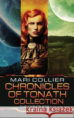 Chronicles Of Tonath Collection: The Complete Series Mari Collier   9784824151131 Next Chapter - książka