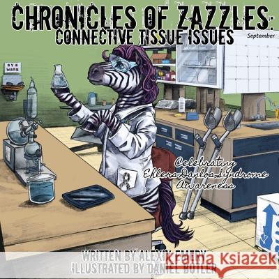 Chronicles of Zazzles: Connective Tissue Issues Daniel Butler Alexix Emery 9781946512284 Imaginewe, LLC - książka