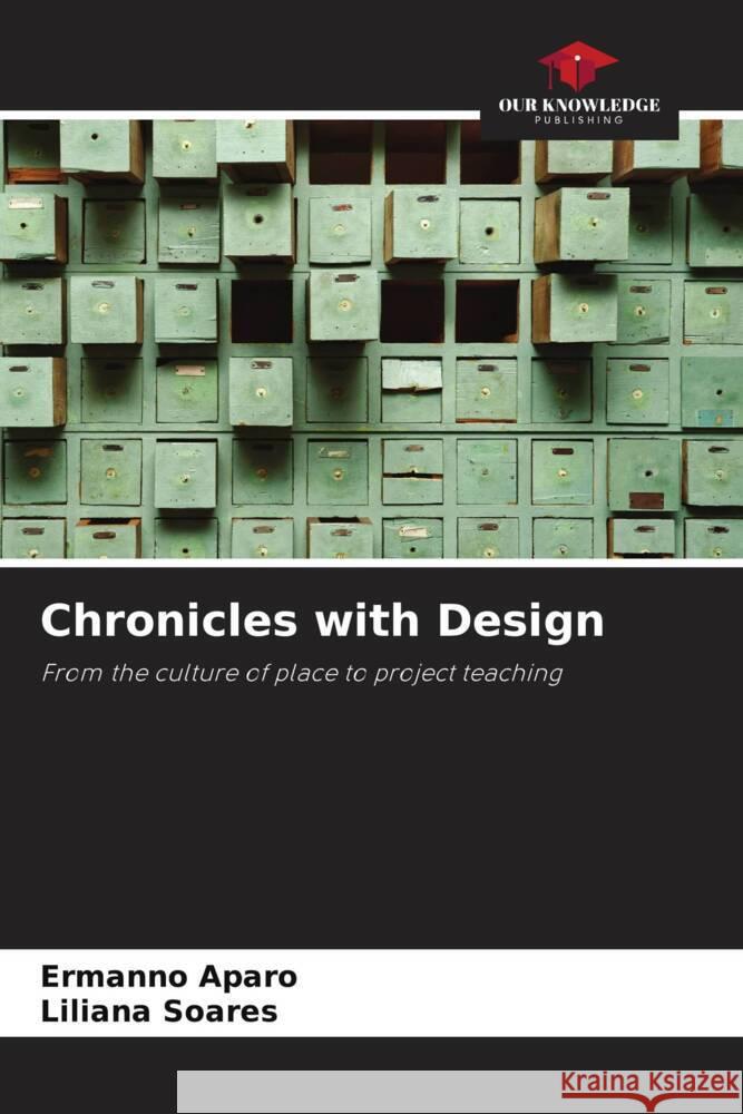Chronicles with Design Aparo, Ermanno, Soares, Liliana 9786206306702 Our Knowledge Publishing - książka