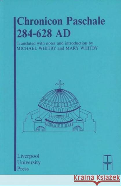 Chronicon Paschale 284-628 Whitby, Michael 9780853230960 Translated Texts for Historians - książka