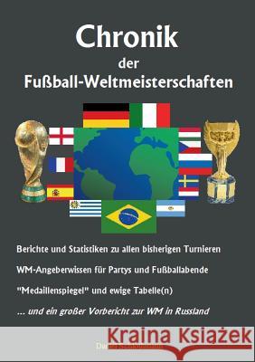 Chronik der Fußball-Weltmeisterschaften Daniel Schlothmann 9783752813234 Books on Demand - książka