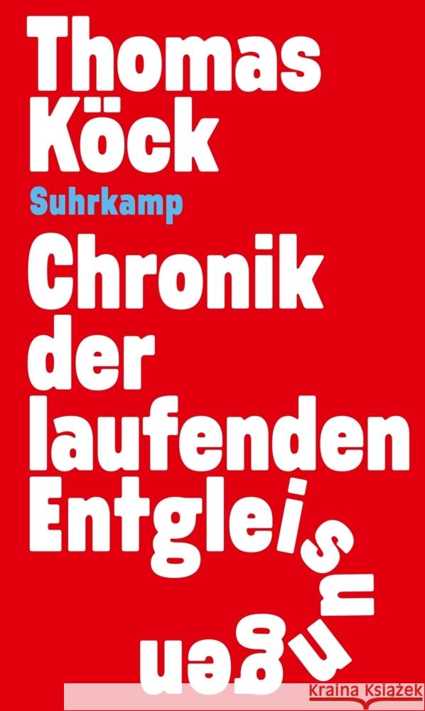 Chronik der laufenden Entgleisungen Köck, Thomas 9783518432112 Suhrkamp - książka