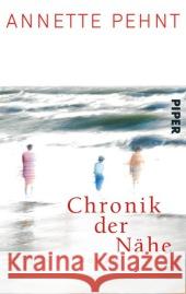 Chronik der Nähe : Roman Pehnt, Annette 9783492300834 Piper - książka