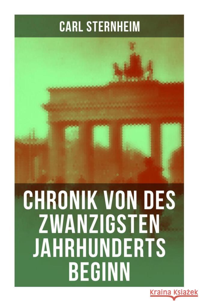 Chronik von des zwanzigsten Jahrhunderts Beginn Sternheim, Carl 9788027250202 Musaicum Books - książka