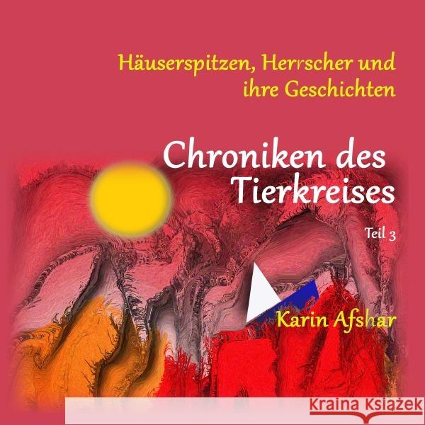 Chroniken des Tierkreises - Teil 3 Afshar, Karin 9783756546527 epubli - książka