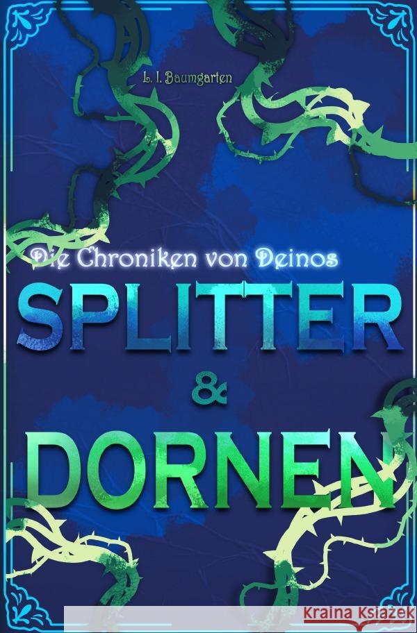 Chroniken von Deinos - Splitter & Dornen Baumgarten, L 9783759849670 epubli - książka
