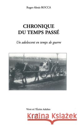 Chronique Du Temps Pass?: Un adolescent en temps de guerre Agn?s Royer 9782747529228 Editions L'Harmattan - książka