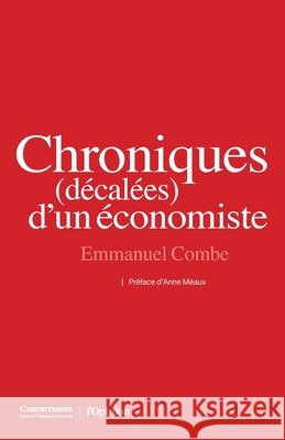 Chroniques (décalées) d'un économiste Emmanuel Combe 9791094201619 Institute of Competition Law - książka