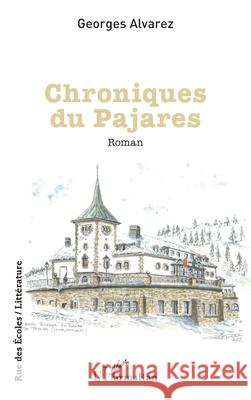 Chroniques du Pajares Georges Alvarez 9782336572727 Editions L'Harmattan - książka