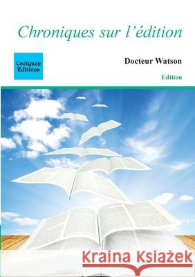Chroniques sur l'?dition Docteur Watson 9782849932315 Coetquen Editions - książka