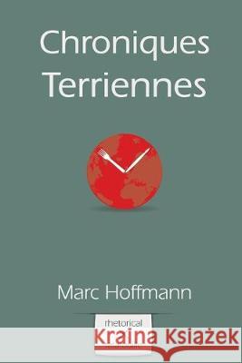 Chroniques Terriennes Yvan C. Goudard Marc Hoffmann 9781477410622 Createspace Independent Publishing Platform - książka