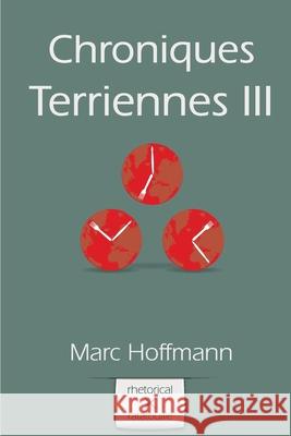 Chroniques Terriennes (Vol. 3) Yvan C. Goudard Marc Hoffmann 9781481904438 Createspace Independent Publishing Platform - książka