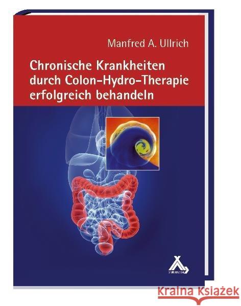 Chronische Krankheiten durch Colon-Hydro-Therapie erfolgreich behandeln Ullrich 9783887783570 Spurbuchverlag - książka