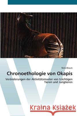 Chronoethologie von Okapis Blaum, Niels 9783639402681 AV Akademikerverlag - książka