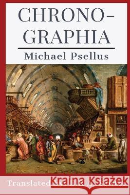 Chronographia Michael Psellus E R a Sewter  9781960069504 Dalcassian Publishing Company - książka