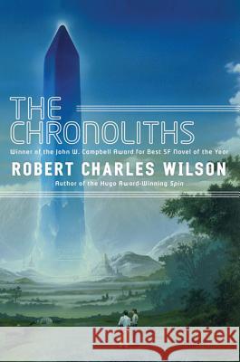 Chronoliths Robert Charles Wilson 9780765325280 Orb Books - książka