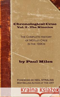 Chronological Crue Vol. 2 - The Nineties: The Complete History of Mötley Crüe in the 1990s Strauss, Neil 9781795460538 Independently Published - książka