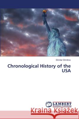 Chronological History of the USA Dimitar Dimitrov 9786202816410 LAP Lambert Academic Publishing - książka