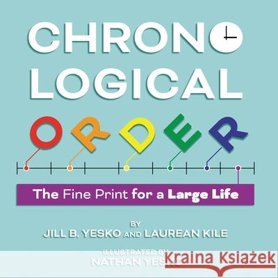 Chronological Order: The Fine Print for a Large Life Yesko, Jill B. 9780578883731 Discover Organizing Press - książka