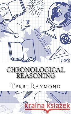 Chronological Reasoning: (Seventh Grade Social Science Lesson, Activities, Discussion Questions and Quizzes) Homeschool Brew 9781500428785 Createspace - książka