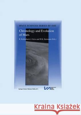 Chronology and Evolution of Mars: Proceedings of an ISSI Workshop, 10–14 April 2000, Bern, Switzerland R. Kallenbach, Johannes Geiss, W.K. Hartmann 9789048157259 Springer - książka