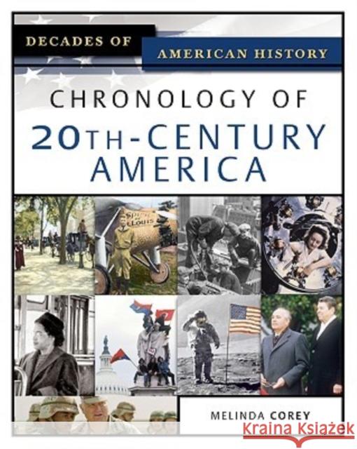 Chronology of 20th-Century America Corey, Melinda 9780816056460 Facts on File - książka
