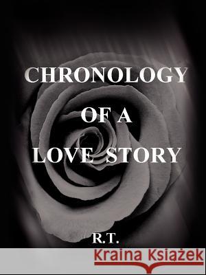 Chronology of a Love Story R. T 9781403339416 Authorhouse - książka