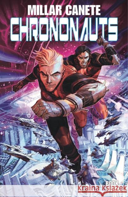 Chrononauts Volume 2: Futureshock Mark Millar Eric Canete 9781534315082 Image Comics - książka