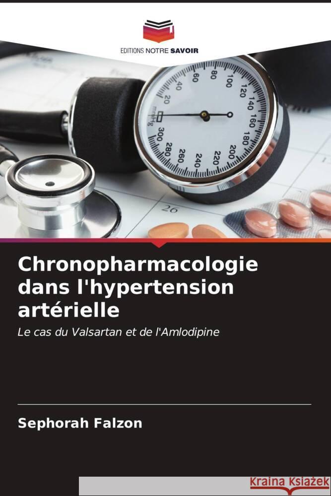 Chronopharmacologie dans l'hypertension art?rielle Sephorah Falzon 9786205585818 Editions Notre Savoir - książka