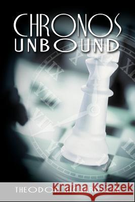 Chronos Unbound Theodor Richardson 9781477268759 Authorhouse - książka