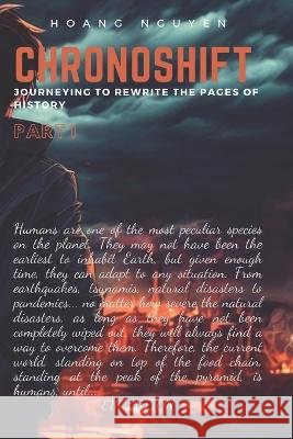 ChronoShift: Journeying to Rewrite the Pages of History Hoang Nguyen   9798850695958 Independently Published - książka