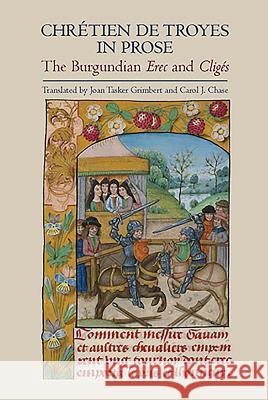 Chrétien de Troyes in Prose: The Burgundian Erec and Cligés Grimbert, Joan Tasker 9781843842699 Boydell & Brewer - książka