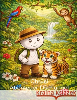 Chrüsi Abenteuer Dschungel: Ein liebevolles Abenteuer für Kinder Schmidt, Noah, Schmidt, Christian 9798247730149 Independently Published - książka