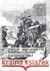 Chruślina Żyrzyn - Fajsławice 1863 Grzegorz Cwyl 9788367730860 Inforteditions - książka