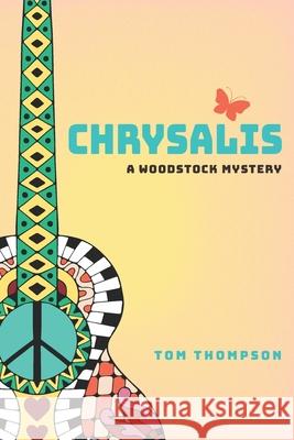 Chrysalis: A Woodstock Mystery Tom Thompson 9781075652110 Independently Published - książka