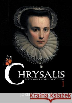 Chrysalis I: Metamorphosis of Odium Borovský, Jozef 9781525547706 FriesenPress - książka