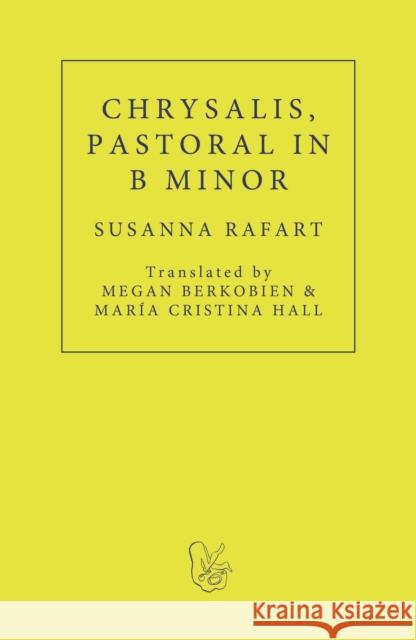 Chrysalis. Pastoral in B Minor Susanna Rafart 9781913744410 FUM D'ESTAMPA PRESS - książka
