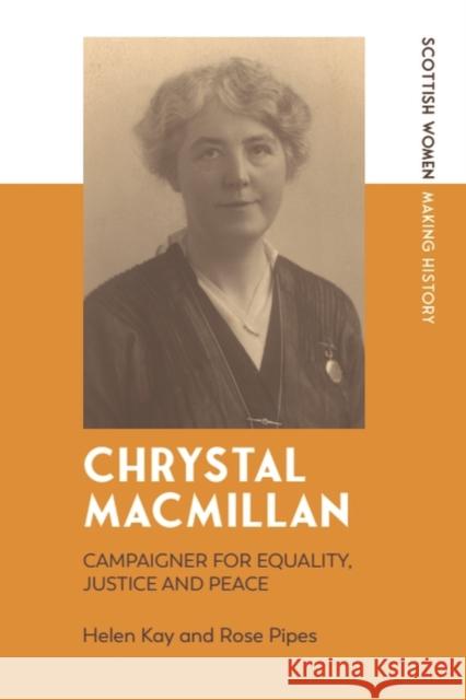 Chrystal Macmillan, 1872-1937: Campaigner for Equality, Justice and Peace Helen Kay Rose Pipes 9781399514521 Edinburgh University Press - książka