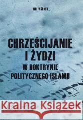 Chrześcijanie i Żydzi w doktrynie politycznego... Bill Warner 9788395739934 CSPII - książka