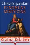 Chrześcijańskie fenomeny mistyczne. Słownik  9788379711413 Jedność